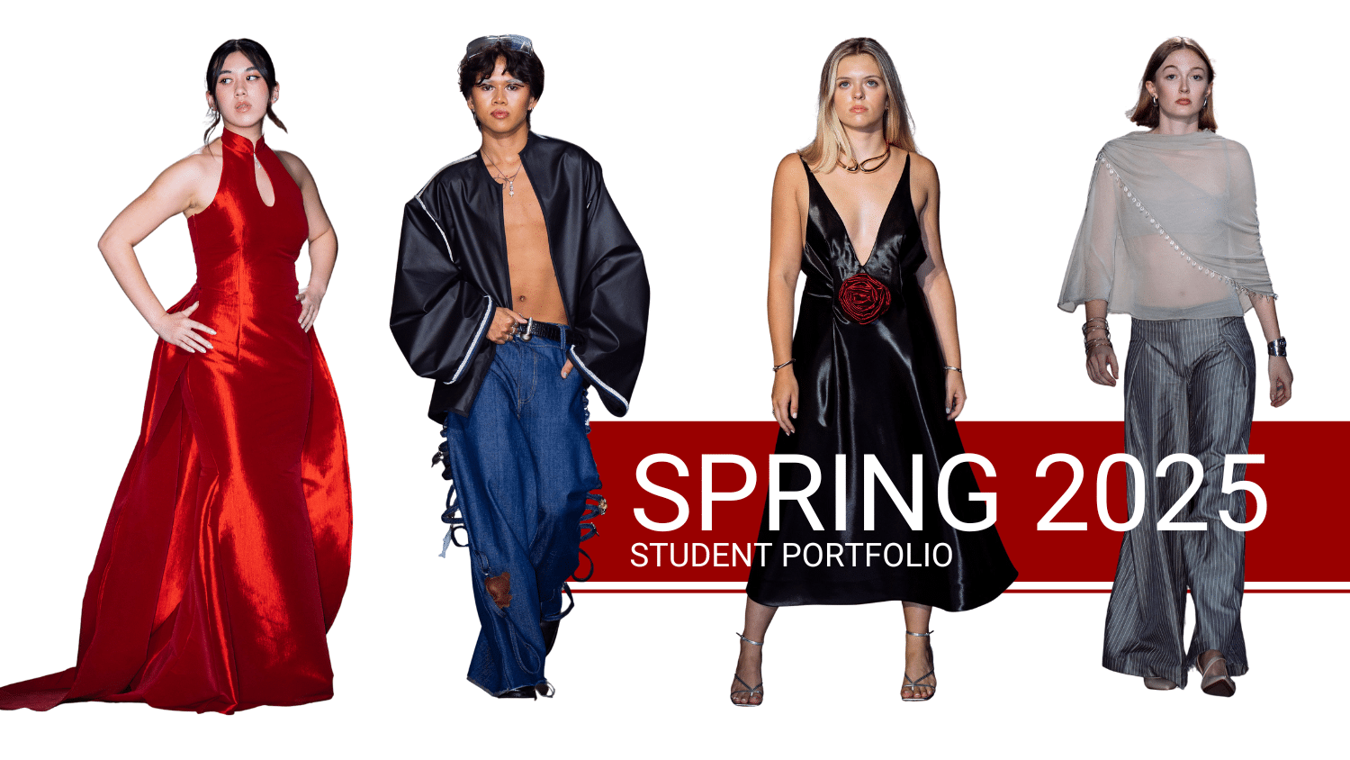 Four models in outfits of various styles stand against a white background. “Spring 2025 Student Portfolio” is displayed in bold text over a red stripe near the bottom of the image.